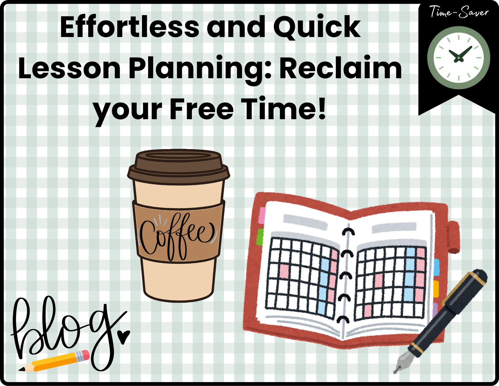 Effortless and Quick Lesson Planning: Reclaim Your Free Time!